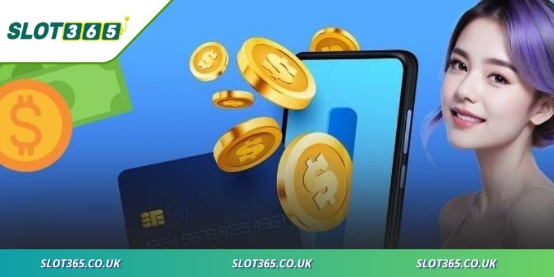 Thực hiện giao dịch RÚT TIỀN SLOT365 nhanh chóng tiện lợi hơn mỗi ngày